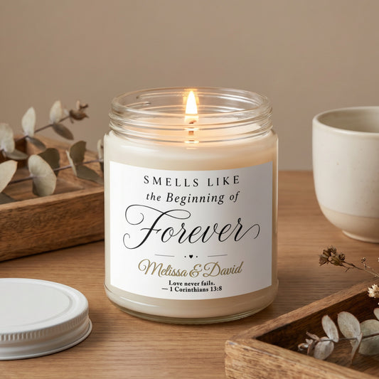 Jar candle with "SMELLS LIKE the Beginning of Forever Melissa & David Love never fails. - 1 Corinthians 13:8"